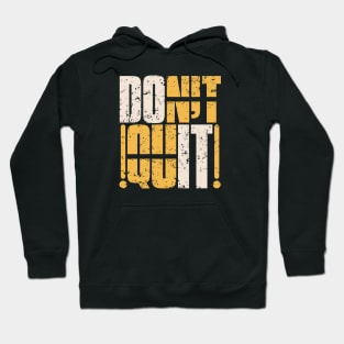 DON'T QUIT DO IT Hoodie